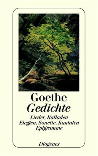 Gedichte I. Lieder /Balladen /Elegien /Sonette /Kantaten /Epigramme