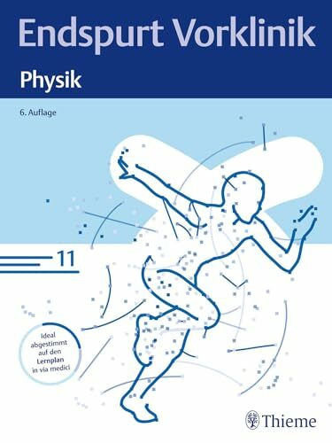 Endspurt Vorklinik: Physik: Skript 11