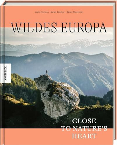 Wildes Europa: Close to Nature's Heart