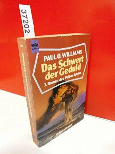 Das Schwert der Geduld. Siebter Roman des Pelbar- Zyklus. Science Fiction Roman.