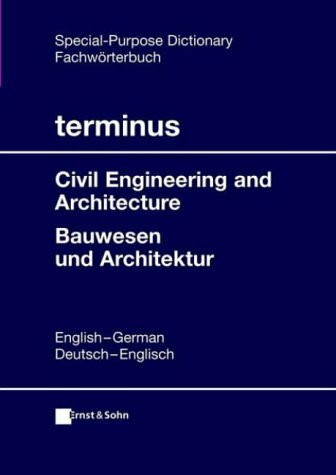 terminus Fachwörterbuch. Bauwesen und Architektur: Englisch /Deutsch - Deutsch /Englisch (Terminus Fachworterbuch Bauwesen Und Archtektur)