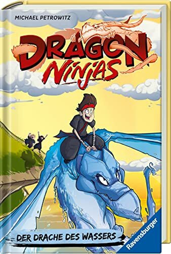 Dragon Ninjas, Band 6: Der Drache des Wassers | Drachenstarkes Kinderbuch ab 8 Jahre | Cooles Geschenk für Jungs und Mädchen (Dragon Ninjas, 6)