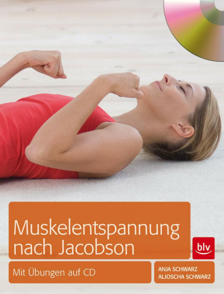Muskelentspannung nach Jacobson: mit Übungen auf CD (BLV Entspannung & Meditation)