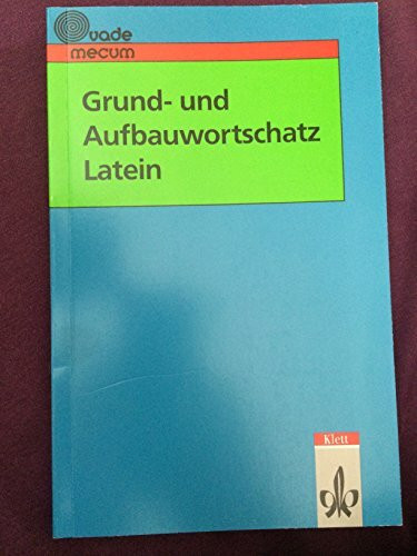 Grund- und Aufbauwortschatz Latein: Klasse 5-10