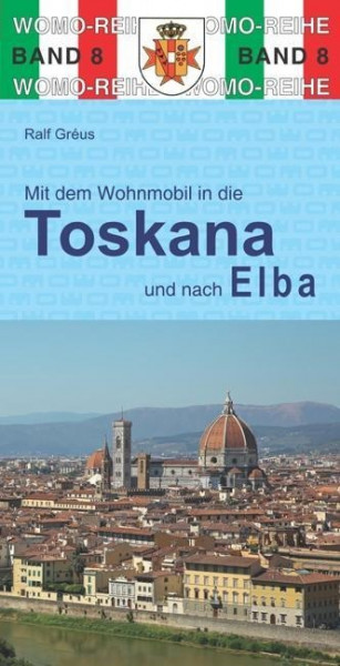 Mit dem Wohnmobil in die Toskana und nach Elba