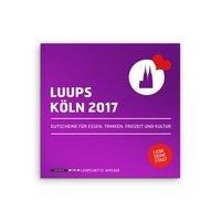 LUUPS Köln 2017: Gutscheine für Essen, Trinken, Freizeit und Kultur
