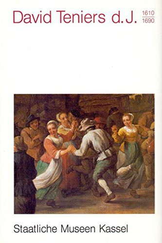 David Teniers d.J: 1610-1690 (Staatliche Museen Kassel monographische Reihe) (German Edition)