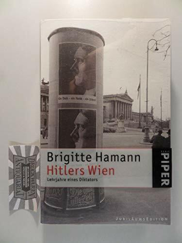 Hitlers Wien: Lehrjahre eines Diktators (Piper Taschenbuch, Band 4120)