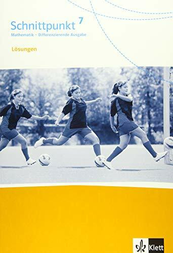 Schnittpunkt Mathematik 7. Differenzierende Ausgabe: Lösungen Klasse 7 (Schnittpunkt Mathematik. Differenzierende Ausgabe ab 2017)