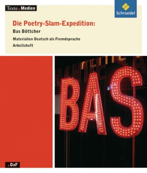 Junge Dichter und Denker: Texte.Medien: Die Poetry-Slam-Expedition: Bas Böttcher: Materialien Deutsch als Fremdsprache