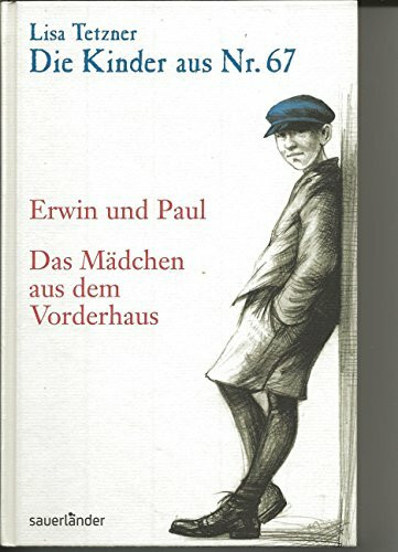 Die Kinder aus Nr. 67: Band 1: Erwin und Paul - Die Geschichte einer Freundschaft /Das Mädchen aus dem Vorderhaus