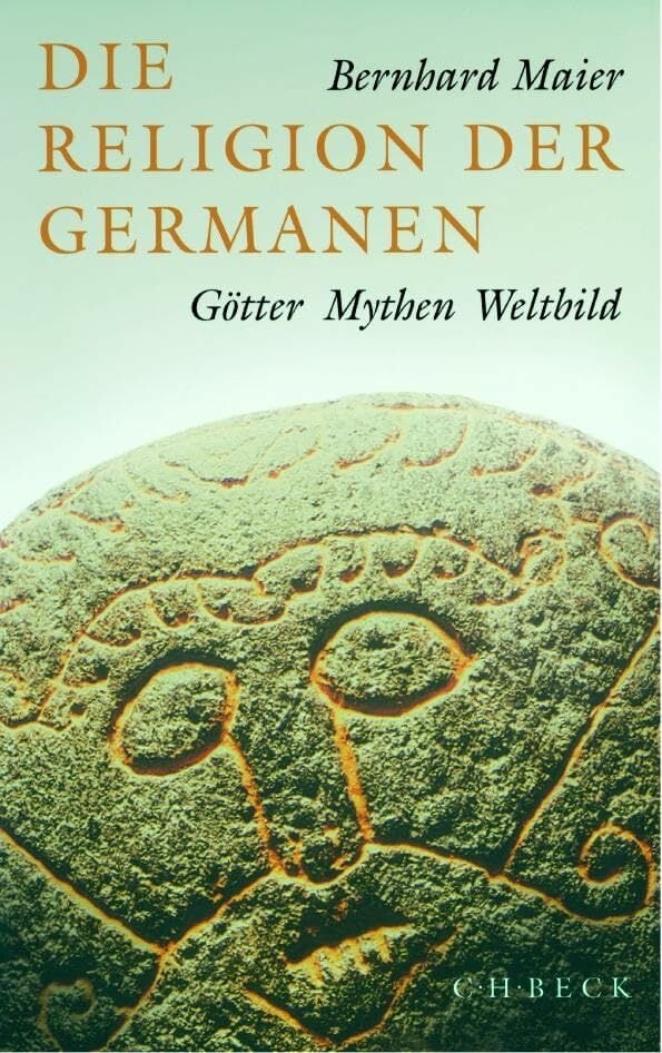Die Religion der Germanen: Götter, Mythen, Weltbild Die Religion der Germanen: Götter, Mythen, Weltbild