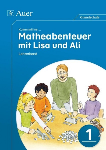 Komm mit ins Matheabenteuer mit Lisa und Ali Kl. 1