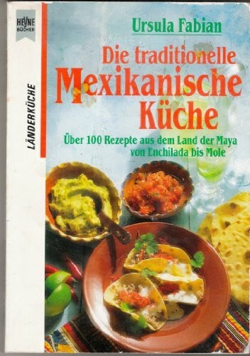 Die traditionelle Mexikanische Küche