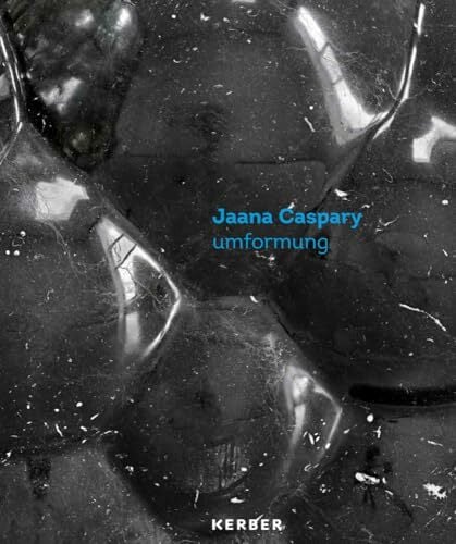 Jaana Caspary: umformung Jaana Caspary: umformung