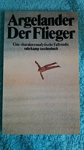 Der Flieger: Eine charakteranalytische Fallstudie (suhrkamp taschenbuch)