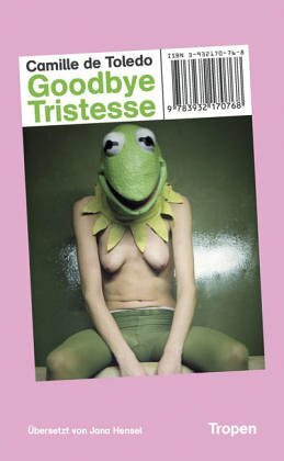 Goodbye Tristesse: Bekenntnisse eines unbequemen Zeitgenossen