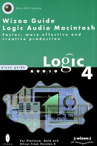 Wizoo Guide Logic Audio Macintosh: How to Turn your Computer into a Digital Studio