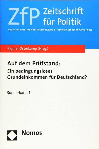 Auf dem Prüfstand:: Ein bedingungsloses Grundeinkommen für Deutschland? (Sonderband Zeitschrift für Politik)