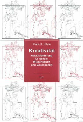Kreativität und Hochbegabung: Herausforderung für Schule, Wissenschaft und Gesellschaft