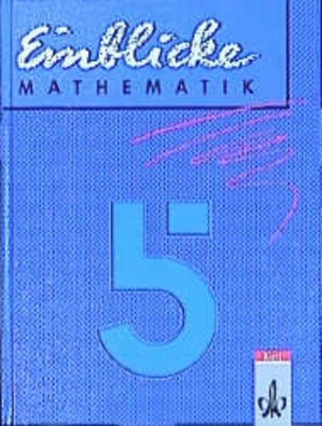 Einblicke Mathematik - Ausgabe für Baden-Württemberg, Schleswig-Holstein. Bisherige Ausgabe: Einblicke Mathematik, Ausgabe Baden-Württemberg, EURO, 5. Schuljahr