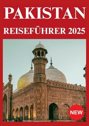 PAKISTAN REISEFÜHRER 2025