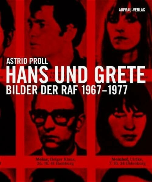 Hans und Grete: Bilder der RAF 1967-1977. Deutsch-Englisch (Aufbau-Sachbuch)