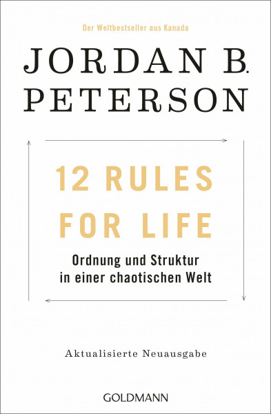 12 Rules For Life: Ordnung und Struktur in einer chaotischen Welt - Aktualisierte Neuausgabe