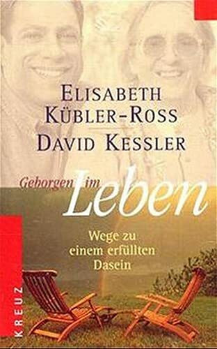 Geborgen im Leben: Wege zu einem erfüllten Dasein