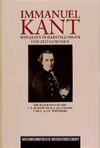 Immanuel Kant: Sein Leben in Darstellungen von Zeitgenossen