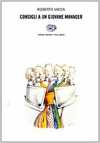Consigli a un giovane manager (Einaudi. Stile libero, Band 590)