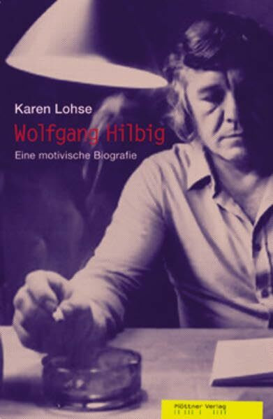 Wolfgang Hilbig: Eine motivische Biografie