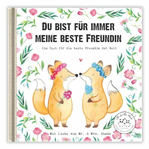 Du bist für immer meine beste Freundin: Ein Geschenkbuch für die beste Freundin der Welt (Wunderschöne Geschenkbücher von Mr. & Mrs. Panda)
