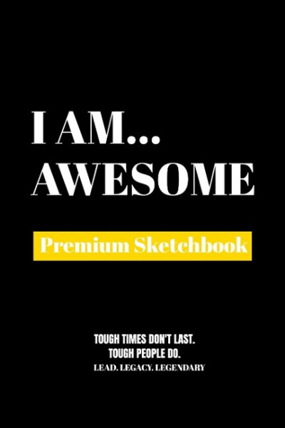 I Am Awesome: Premium Blank Sketchbook