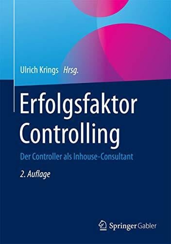 Erfolgsfaktor Controlling: Der Controller als Inhouse-Consultant