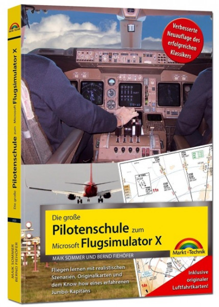 Die große Pilotenschule zum Microsoft Flugsimulator X - verbesserte Neuauflage des Klassikers - inkl.originaler Luftfahrtkarten!