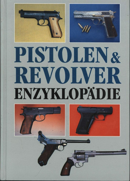Pistolen & Revolver Enzyklopädie