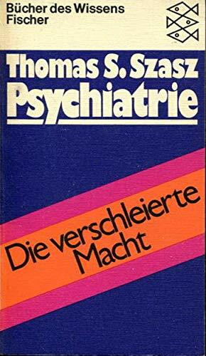 Psychiatrie.: Die verschleierte Macht.