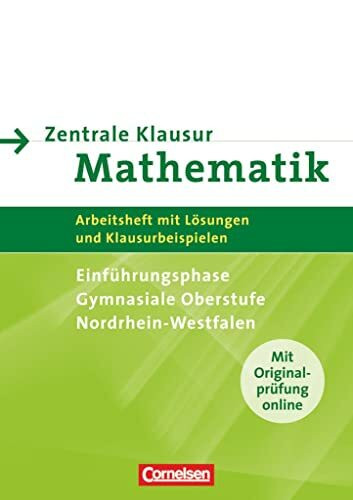 Zentrale Klausuren Mathematik - Nordrhein-Westfalen - Einführungsphase: Arbeitsheft mit Klausuraufgaben und Lösungen