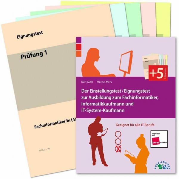 Der Eignungstest / Einstellungstest zur Ausbildung zum Fachinformatiker, Informatikkaufmann und IT-System-Kaufmann: Geeignet für alle IT-Berufe