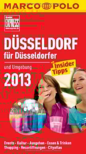 MARCO POLO Cityguide Düsseldorf für Düsseldorfer 2013: Und Umgebung. Mit InsiderTipps. Events, Kultur, Ausgehen, Essen & Trinken, Shopping,... MARCO POLO Cityguide Düsseldorf für Düsseldorfer 2013: Und Umgebung. Mit InsiderTipps. Events, Kultur, Ausgehen, Essen & Trinken, Shopping, Neueröffnungen, Cityatlas. In Zus.-Arb. m. Express