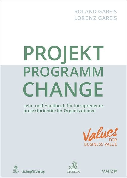 Projekt.Programm.Change: Lehr- und Handbuch für Intrapreuneure in projektorientierten Organisationen