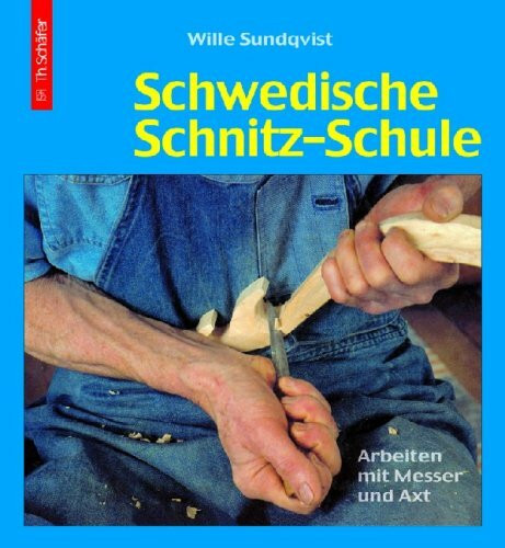 Schwedische Schnitz-Schule: Arbeiten mit Messer und Axt (HolzWerken)