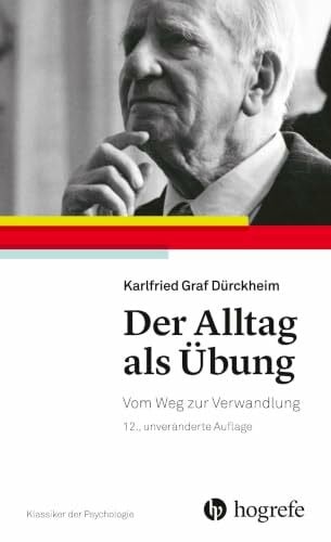 Der Alltag als Übung: Vom Weg zur Verwandlung (Klassiker der Psychologie)