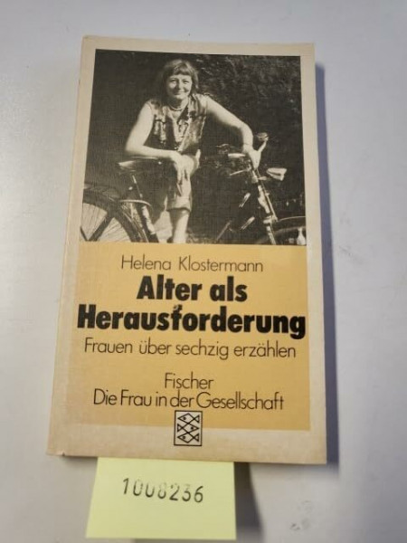 Alter als Herausforderung. Frauen über sechzig erzählen.