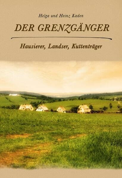 Der Grenzgänger: Hausierer, Landser, Kuttenträger