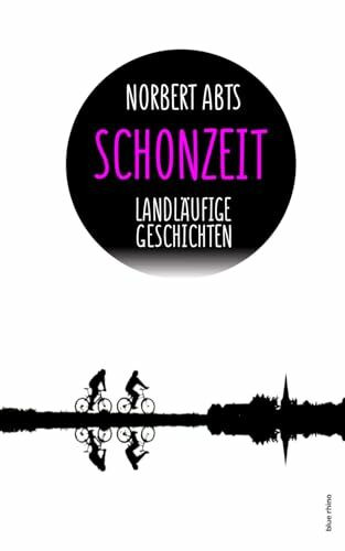 Schonzeit - Landläufige Geschichten