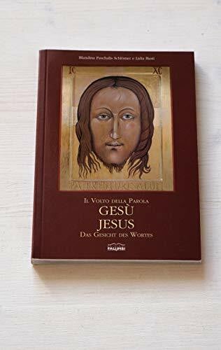 Il volto della Parola, Gesù-Jesus, das Gesicht des Wortes. Ediz. multilingue