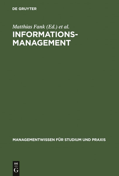 Informationsmanagement: Umfeld-Fallbeispiele (Managementwissen für Studium und Praxis)