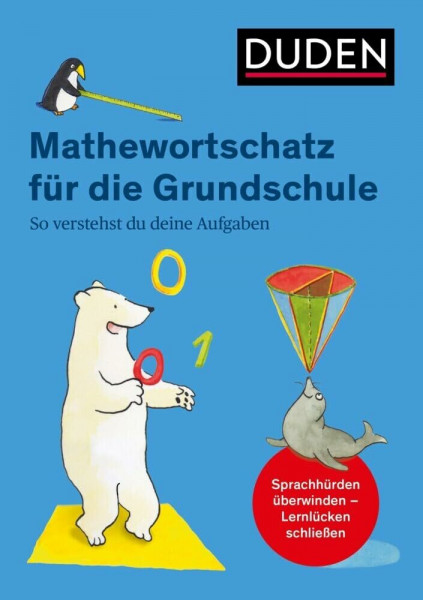 Mathewortschatz für die Grundschule: So verstehst du deine Aufgaben (Duden - Grundschulwörterbücher)